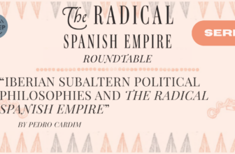 Iberian Subaltern Political Philosophies and The Radical Spanish Empire