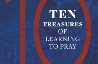 TEN TREASURES OF LEARNING TO PRAY