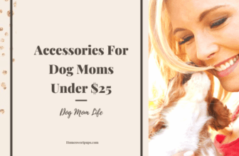 Accessories For Dog Moms (That are Under $25)