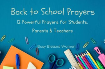 Back to School Prayers- 12 Powerful Prayers for Students, Parents, & Teachers