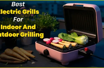 Best Electric Grills For Indoor And Outdoor Grilling2026