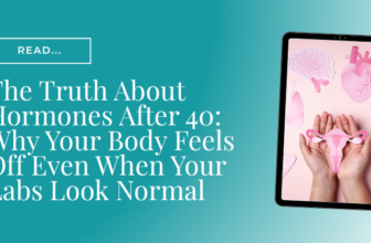The Truth About Hormones After 40: Why Your Body Feels Off Even When Your Labs Look Normal