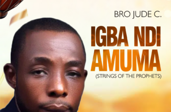 [NEW SONG] Bro Jude C Unveils a Deeply Spiritual Soundscape with New Single, “Igba Ndi Amuma (Strings Of The Prophets)”