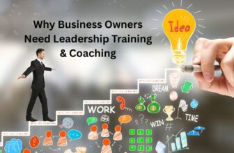 Why Business Owners Need Leadership Training & Coaching