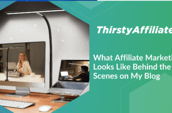 How I Manage Affiliate Marketing on My Blogs with ThirstyAffiliates