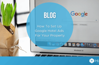 How To Set up Google Hotel Ads For Your Property