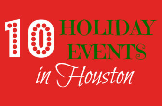 Top 10 Holiday Events in Houston, Texas