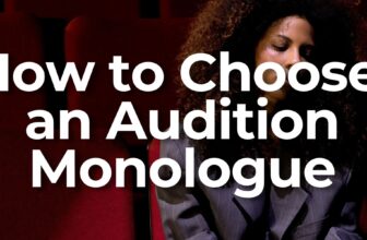 How to Choose the Right Audition Monologue