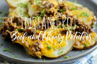 Instant Pot Beef & Cheesy Potatoes