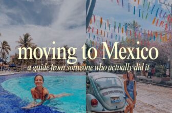 Moving to Mexico: a guide from someone who actually did it
