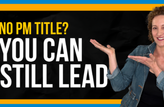 Leading Projects Without the Project Manager Title? Here’s What You Need