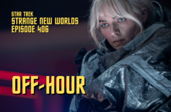 Star Trek: Strange New Worlds Season 4 Episode 6 Recap/Review – “Off-Hour”