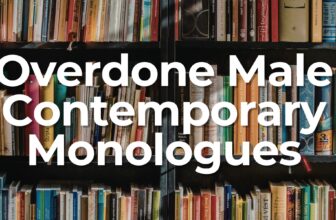 Contemporary Male Overdone Audition Monologues to Avoid