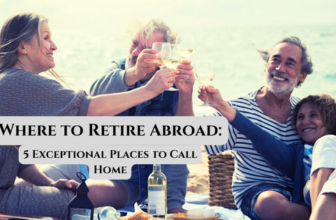 Where to Retire Abroad: 5 Exceptional Places to Call Home