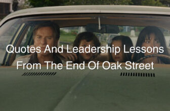 Quotes And Leadership Lessons From The End Of Oak Street