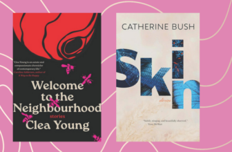 Avery Qurashi Reviews Fiction from Clea Young and Catherine Bush for EVENT 54/3