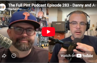 Watch The Latest Episode of The Full Pint Podcast – EP 283
