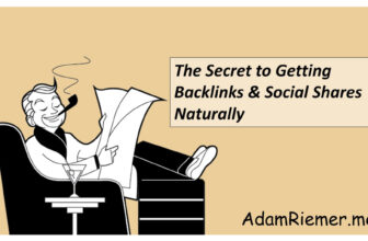 The Secret to Getting Backlinks & Social Shares Naturally