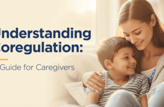 Understanding Co-Regulation: A Guide for Caregivers – Jessica Speer