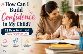 How Can I Build Confidence in My Child? Parent Guide