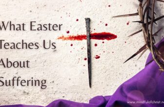 What Easter Teaches Us About Suffering