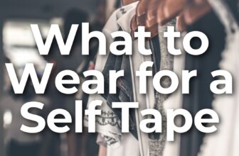 What To Wear For a Self Tape Audition