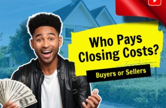 Who Pays Closing Costs: Buyers or Sellers?