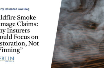Wildfire Smoke Damage Claims: Why Insurers Should Focus on Restoration, Not “Winning”