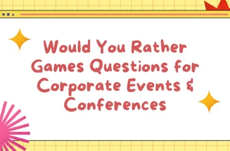 Would You Rather Games Questions for Corporate Events & Conferences