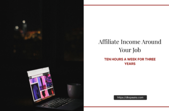 How to Build Affiliate Income While Working a Full-Time Job: The 10-Hour-a-Week System