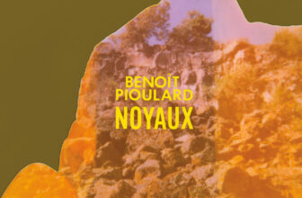 Benoît Pioulard – Noyaux | Headphone Commute