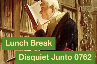 Disquiet Junto Project 0762: Lunch Break – Disquiet