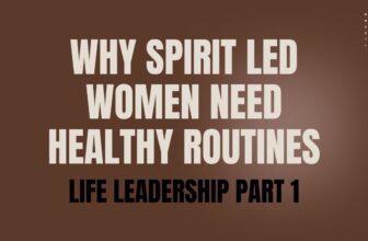 Why Spirit Led Women Need Healthy Routines