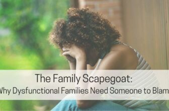 The Family Scapegoat: Why Dysfunctional Families Need Someone to Blame