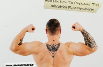 Man Up: How To Overcome This Unhealthy Male Worldview