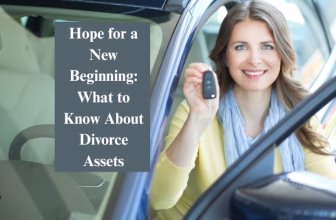 Hope for a New Beginning: What to Know About Divorce Assets
