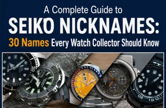 A Complete Guide to Seiko Nicknames: 30 Names Every Watch Collector Should Know