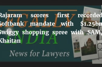 Rajaram scores first recorded Softbank mandate with $1.25bn Swiggy shopping spree with SAM, Khaitan – Legally India