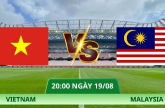 Nhận Định Vietnam – Malaysia Vào Lúc 20:00 Ngày 19/08