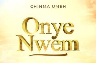 [DOWNLOAD] Onye Nwem – Chinma Umeh » Gospel Music