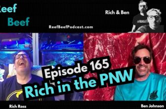 Rich in the PNW – Episode 165 – Reef Beef Podcast