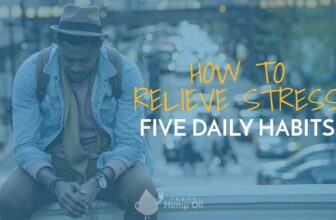 Five Daily Habits – Tasty Hemp Oil