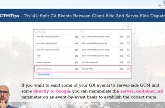 #GTMTips: Split GA Events Between Client-Side And Server-Side Dispatch