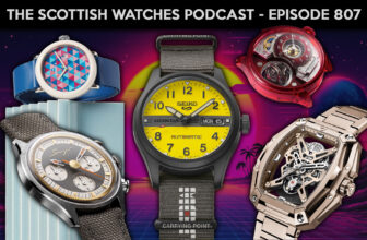 Scottish Watches Podcast #807 : All Budgets Great And Small