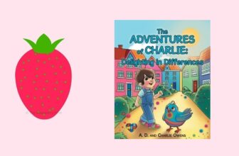 The Adventures of Charlie – Delighting in Differences by A. D. and Charlie Owens – The Strawberry Post