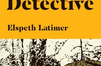 THE LOST DETECTIVE by Elspeth Latimer – Reader Dad – Book Reviews