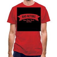 Bad Actors Have Their Work Cut Out classic fit.
