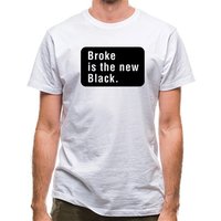 Broke Is The New Black classic fit.
