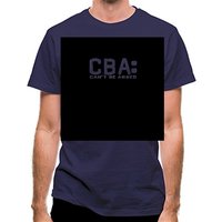 CBA Can't Be Arsed classic fit.
