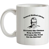 if it tastes like chicken keep on licking if it tastes like trout get the hell out! mug.